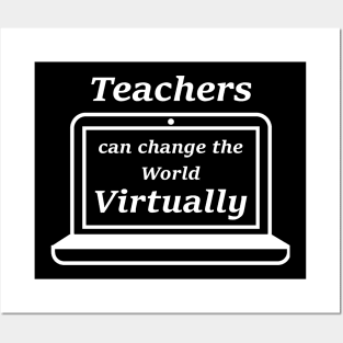 Teachers can change the world virtually Posters and Art